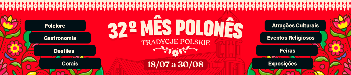 Banner do 32º Mês Polonês, Tradycje Polskie, de 18 de julho a 30 de agosto